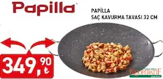 PAPİLLA SAC KAVURMA TAVASI 32 CM fiyat ve kampanya bilgisi